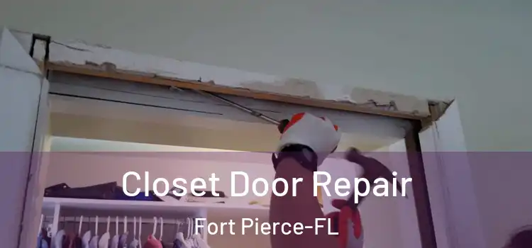  Closet Door Repair Fort Pierce-FL