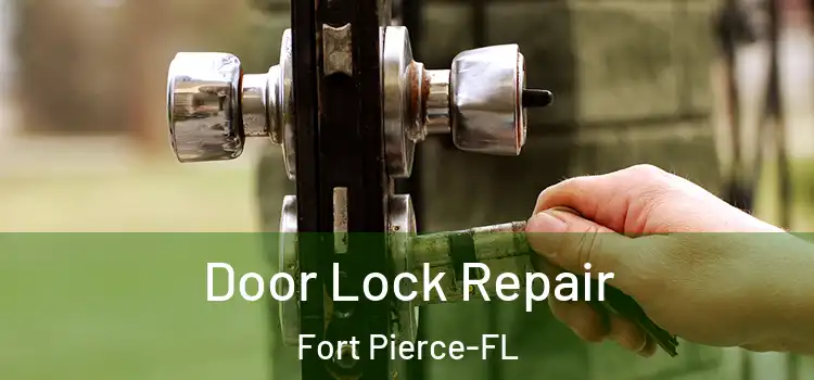 Door Lock Repair Fort Pierce-FL