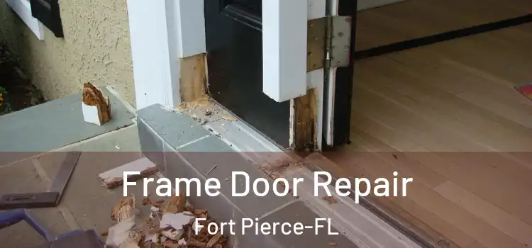  Frame Door Repair Fort Pierce-FL