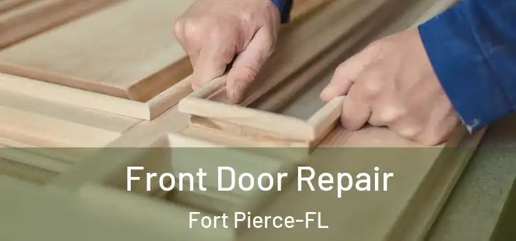  Front Door Repair Fort Pierce-FL