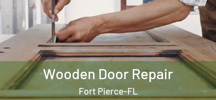  Wooden Door Repair Fort Pierce-FL